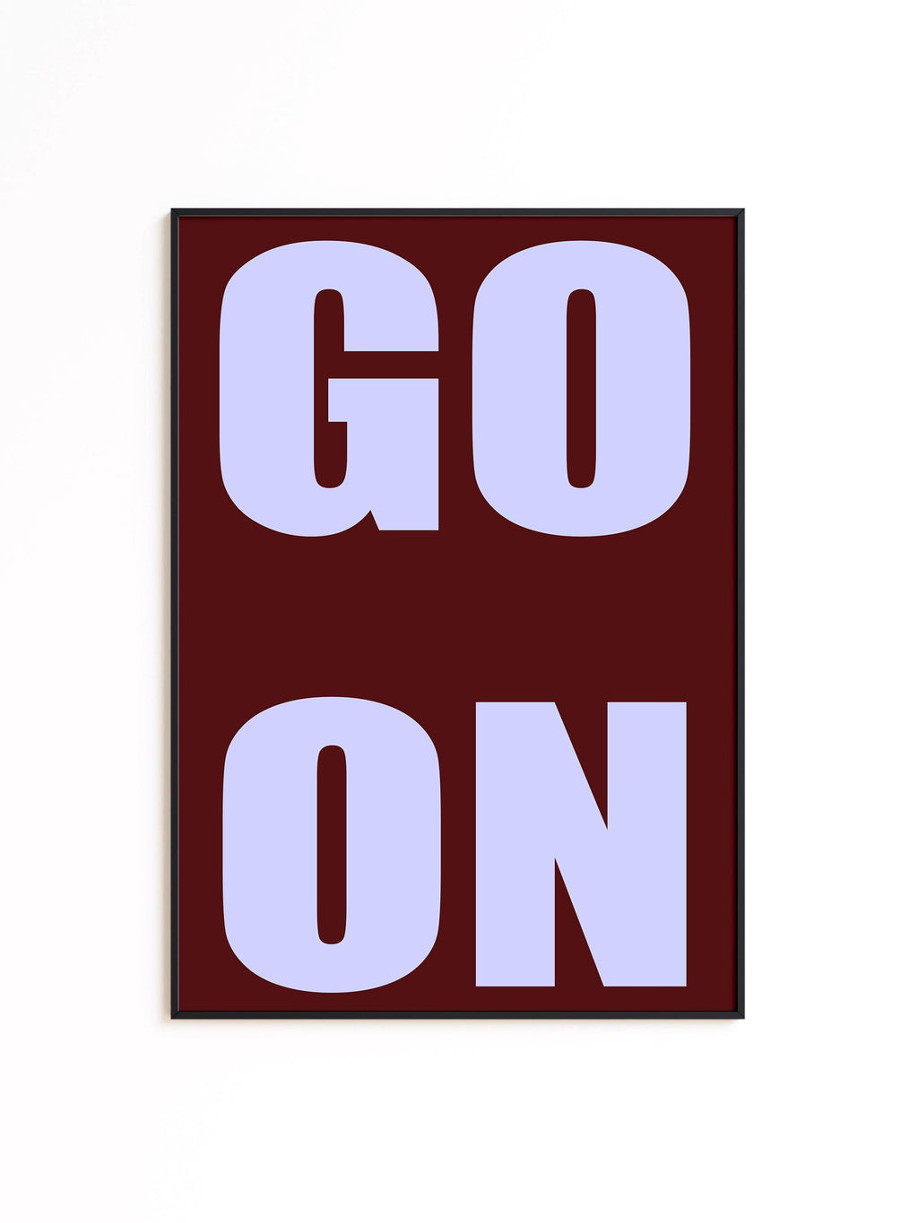 GO ON Typography Art Print for Bold Modern Wall Decor