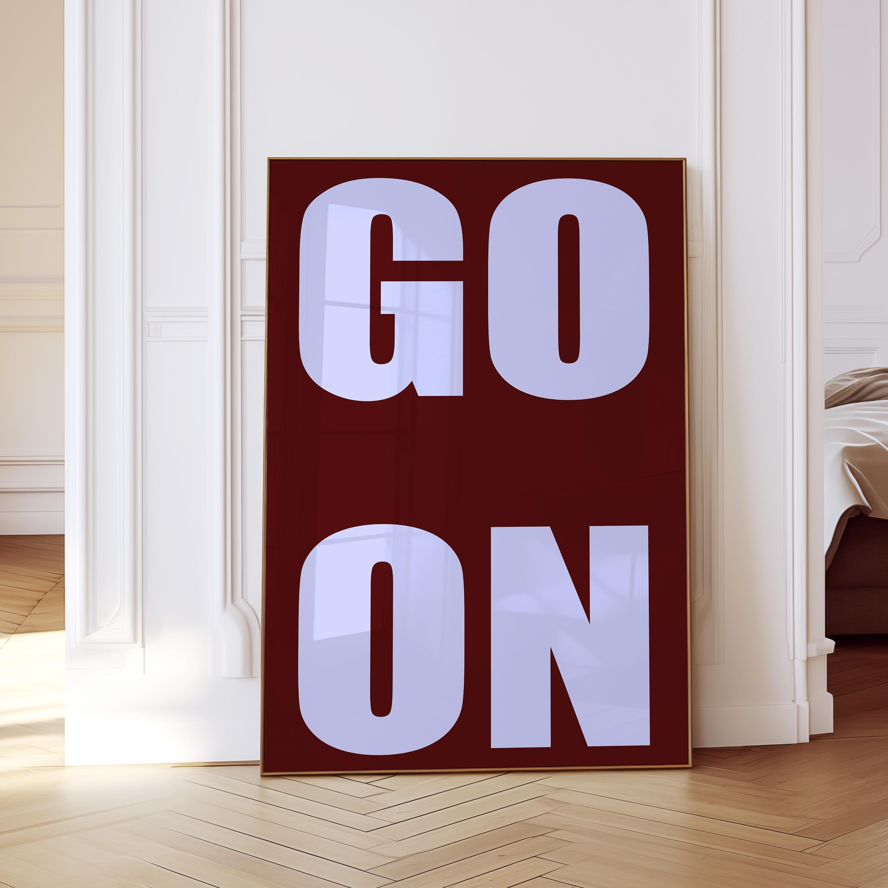 GO ON Typography Art Print for Bold Modern Wall Decor
